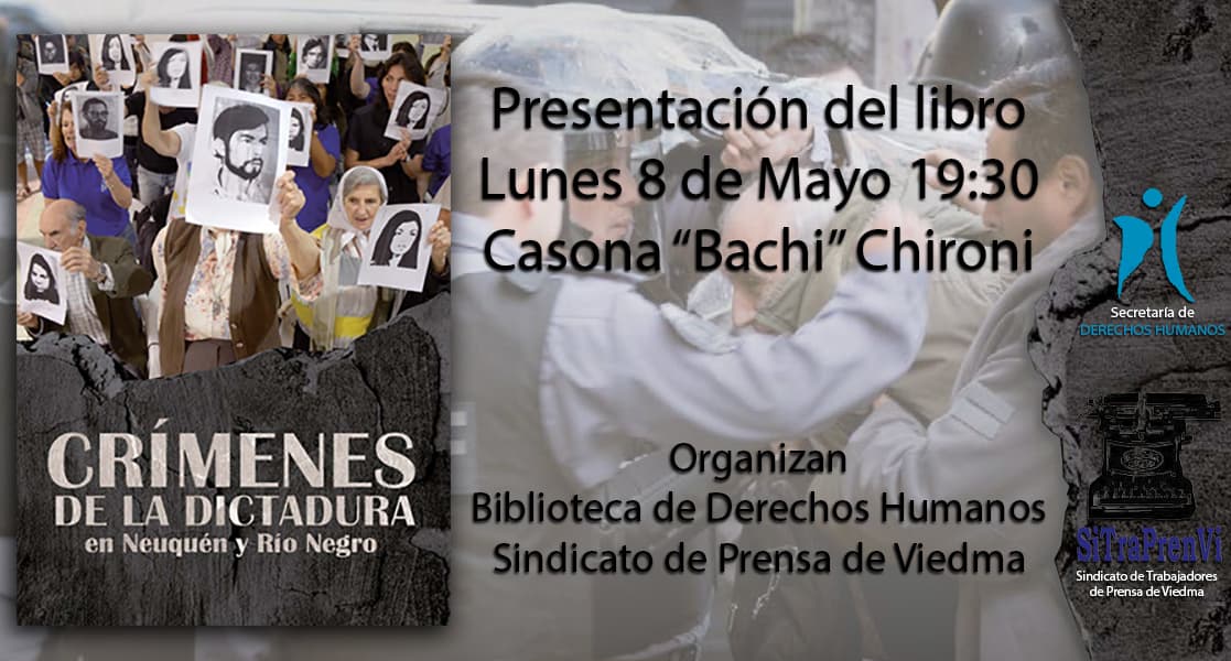 Se presenta el libro, “Los Crímenes de la Dictadura en Neuquén y Río Negro”